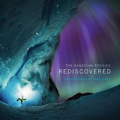 The Canadian Rockies: Rediscovered - 