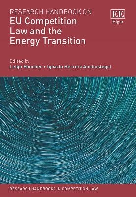 Research Handbook on EU Competition Law and the Energy Transition - 