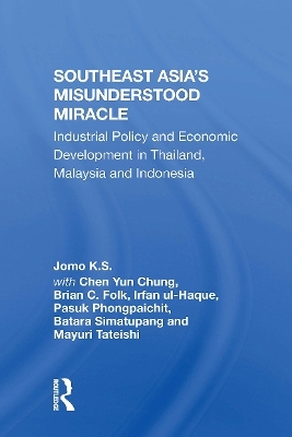 Southeast Asia's Misunderstood Miracle - Jomo K.S.