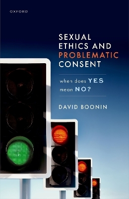 Sexual Ethics and Problematic Consent - David Boonin