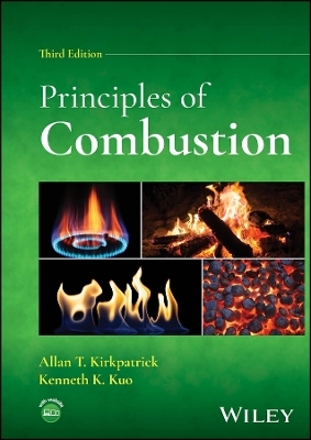 Principles of Combustion - Allan T. Kirkpatrick, Kenneth K. Kuo