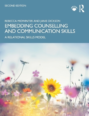 Embedding Counselling and Communication Skills - Rebecca Midwinter, Janie Dickson