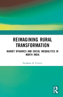 Reimagining Rural Transformation - Prashant K Trivedi