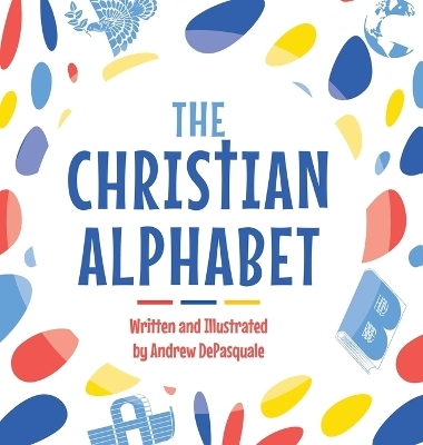 The Christian Alphabet - Andrew DePasquale