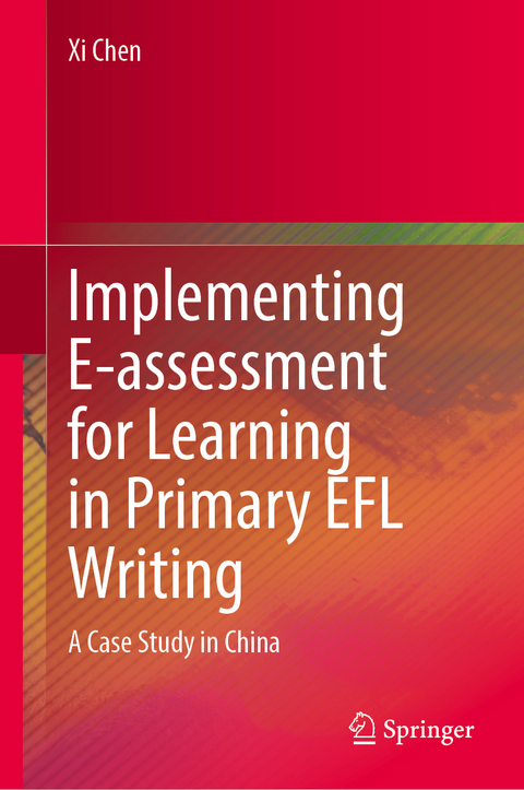 Implementing E-assessment for Learning in Primary EFL Writing - Xi Chen