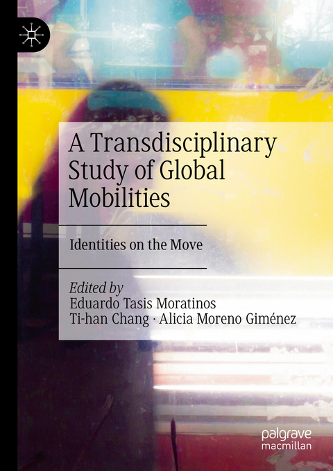 A Transdisciplinary Study of Global Mobilities - 