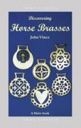 Discovering Horse Brasses - Vince, John