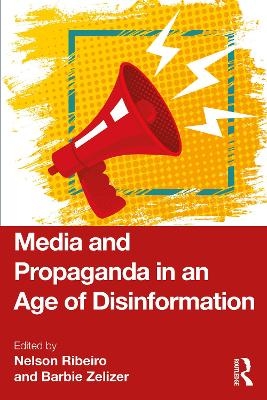 Media and Propaganda in an Age of Disinformation - 