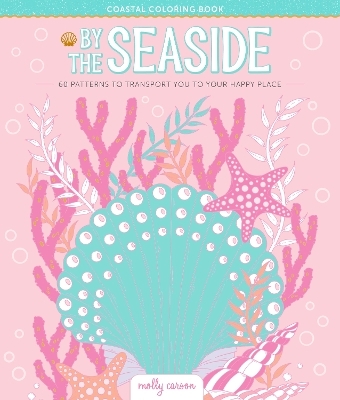 By the Seaside Coastal Coloring Book - Molly Carson