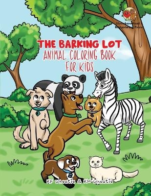 The Barking Lot Animal Coloring Book for Kids - Kf Wheatie, Km Wheatie