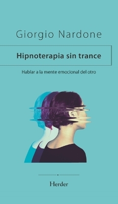 La Hipnoterapia Sin Trance - Giorgio Nardone