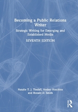 Becoming a Public Relations Writer - Tindall, Natalie T. J.; Hutchins, Amber L.; Smith, Ronald D.