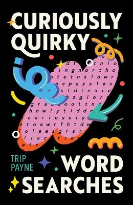 Curiously Quirky Word Searches - Trip Payne