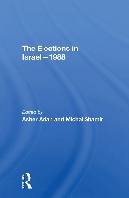 The Elections In Israel1988 - Asher Arian, Michal Shamir