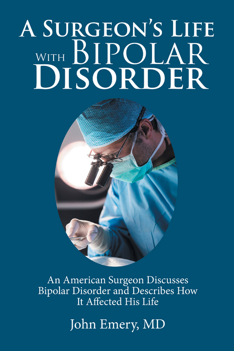 A Surgeon’s Life with Bipolar Disorder - John Emery MD