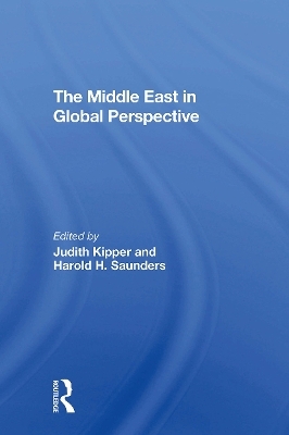 The Middle East In Global Perspective - Judith Kipper, Harold Saunders