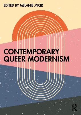 Contemporary Queer Modernism - 