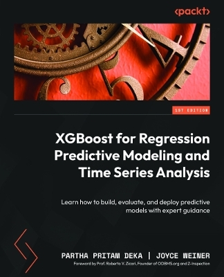 XGBoost for Regression Predictive Modeling and Time Series Analysis -  Pritam Deka, Joyce Weiner