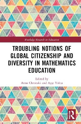 Troubling Notions of Global Citizenship and Diversity in Mathematics Education - 