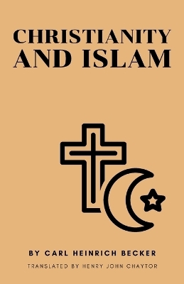 Christianity and Islam - C H Becker