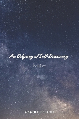 An Odyssey of Self-Discovery - Okuhle Esethu