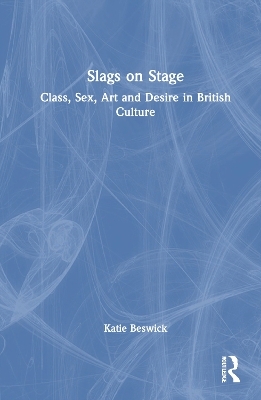 Slags on Stage - Katie Beswick