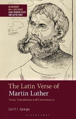 The Latin Verse of Martin Luther - Carl P. E. Springer