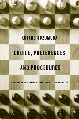 Choice, Preferences, and Procedures - Kotaro Suzumura