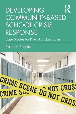 Developing Community-Based School Crisis Response - Susan H. Shapiro