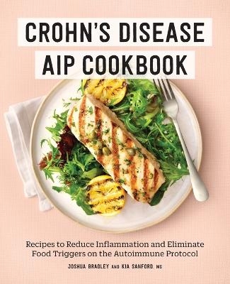 Crohn's Disease AIP Cookbook - Joshua Bradley, Kia Sanford MS