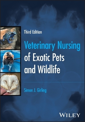 Veterinary Nursing of Exotic Pets and Wildlife - Simon J. Girling