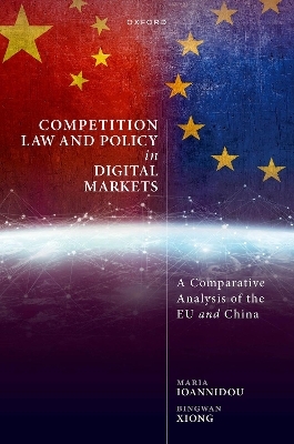 Competition Law and Policy in Digital Markets - Maria Ioannidou, Bingwan Xiong