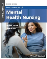 Fundamentals of Mental Health Nursing - Clifton, Andrew; Hemingway, Steve; Felton, Anne