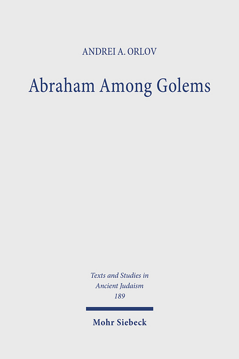 Abraham Among Golems - Andrei A. Orlov