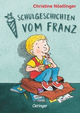 Schulgeschichten vom Franz - Christine Nöstlinger