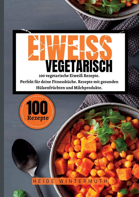 Eiweiß Vegetarisch - Heide Wintermuth