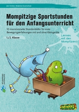 Mompitzige Sportstunden für den Anfangsunterricht - Jörn Herbers, Redaktion Grundschule