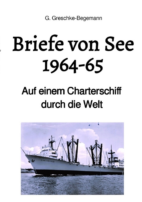 Briefe von See 1964-65 - Gerda Greschke-Begemann