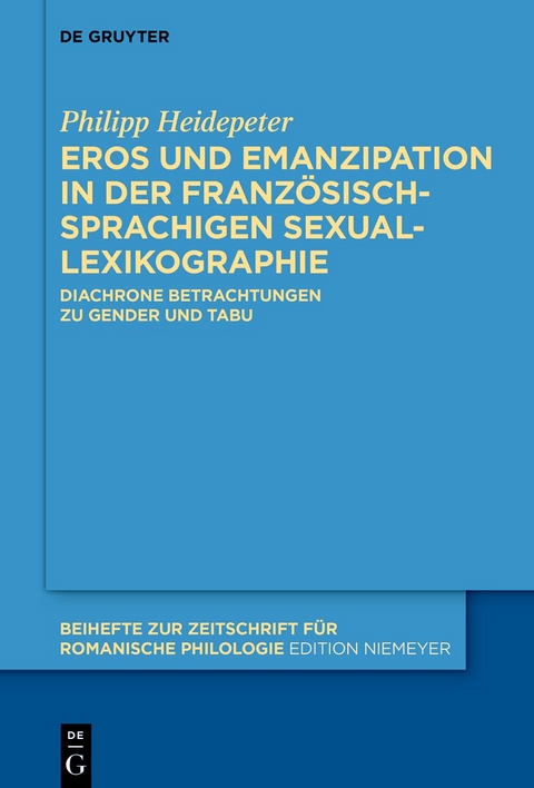 Eros und Emanzipation in der französischsprachigen Sexuallexikographie - Philipp Heidepeter