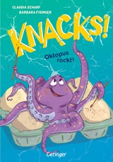 Knacks! 3 Oktopus rockt! - Claudia Scharf