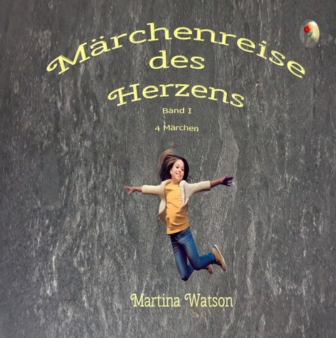 Märchenreise des Herzens - Martina Watson