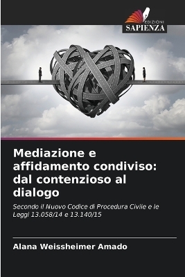 Mediazione e affidamento condiviso - Alana Weissheimer Amado