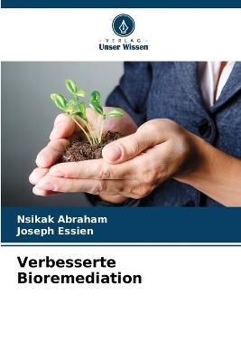 Verbesserte Bioremediation - Nsikak Abraham, Joseph Essien