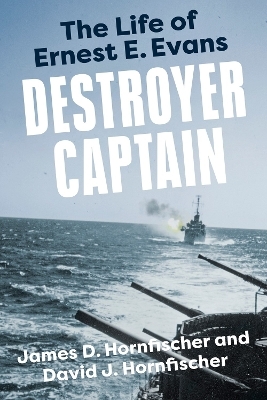 Destroyer Captain - James D. Hornfischer, David J. Hornfischer