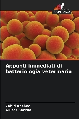 Appunti immediati di batteriologia veterinaria - Zahid Kashoo, Gulzar Badroo