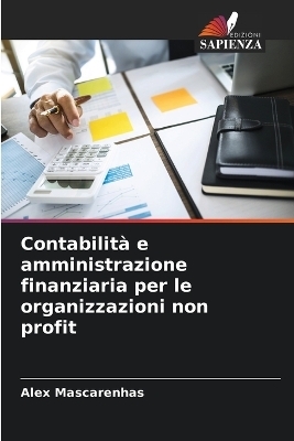 Contabilità e amministrazione finanziaria per le organizzazioni non profit - Alex Mascarenhas