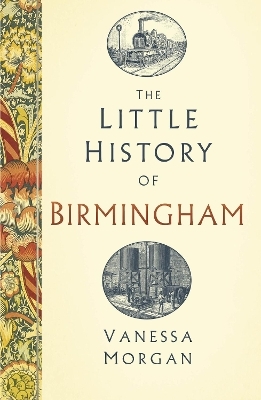 The Little History of Birmingham - Vanessa Morgan