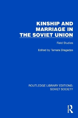 Kinship and Marriage in the Soviet Union - 