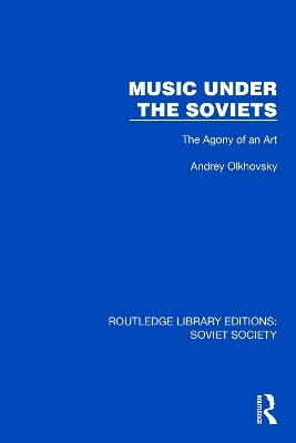 Music Under the Soviets - Andrey Olkhovsky