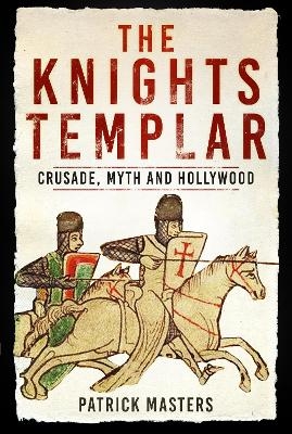 The Knights Templar - Patrick Masters